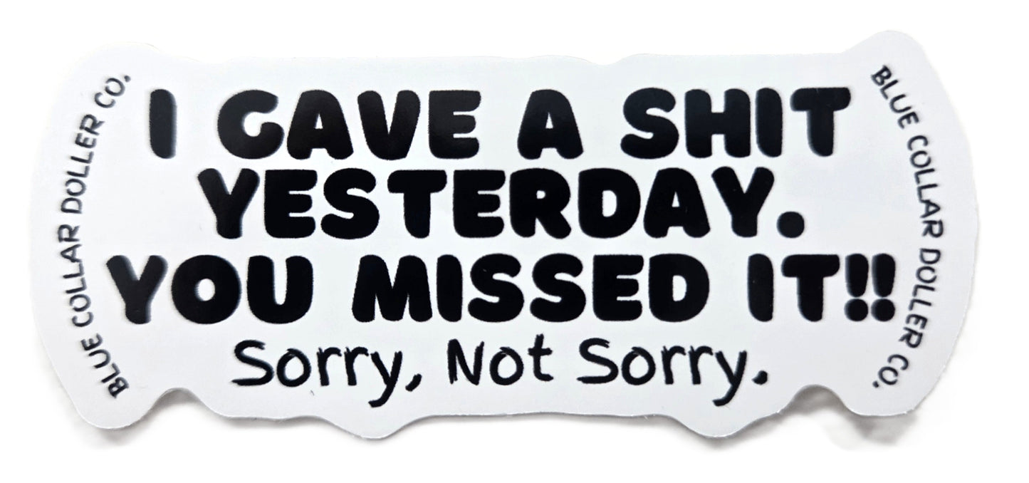 STICKER - I Gave A Shit Yesterday