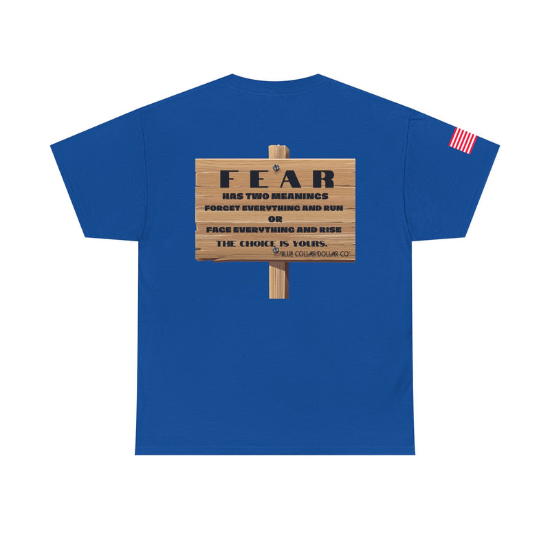 "Fear Has Two Meanings" - T-Shirt