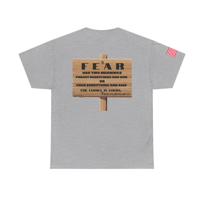 "Fear Has Two Meanings" - T-Shirt