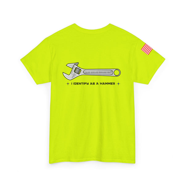 "I Identify As A Hammer" - Safety T-Shirt