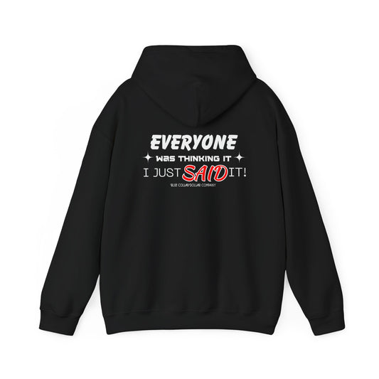 Everyone Was Thinking It Hooded Sweatshirt