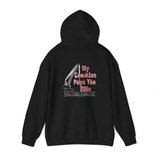 My Erection Pays The Bills Hooded Sweatshirt