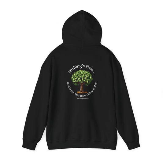 Nothing's Free Hooded Sweatshirt