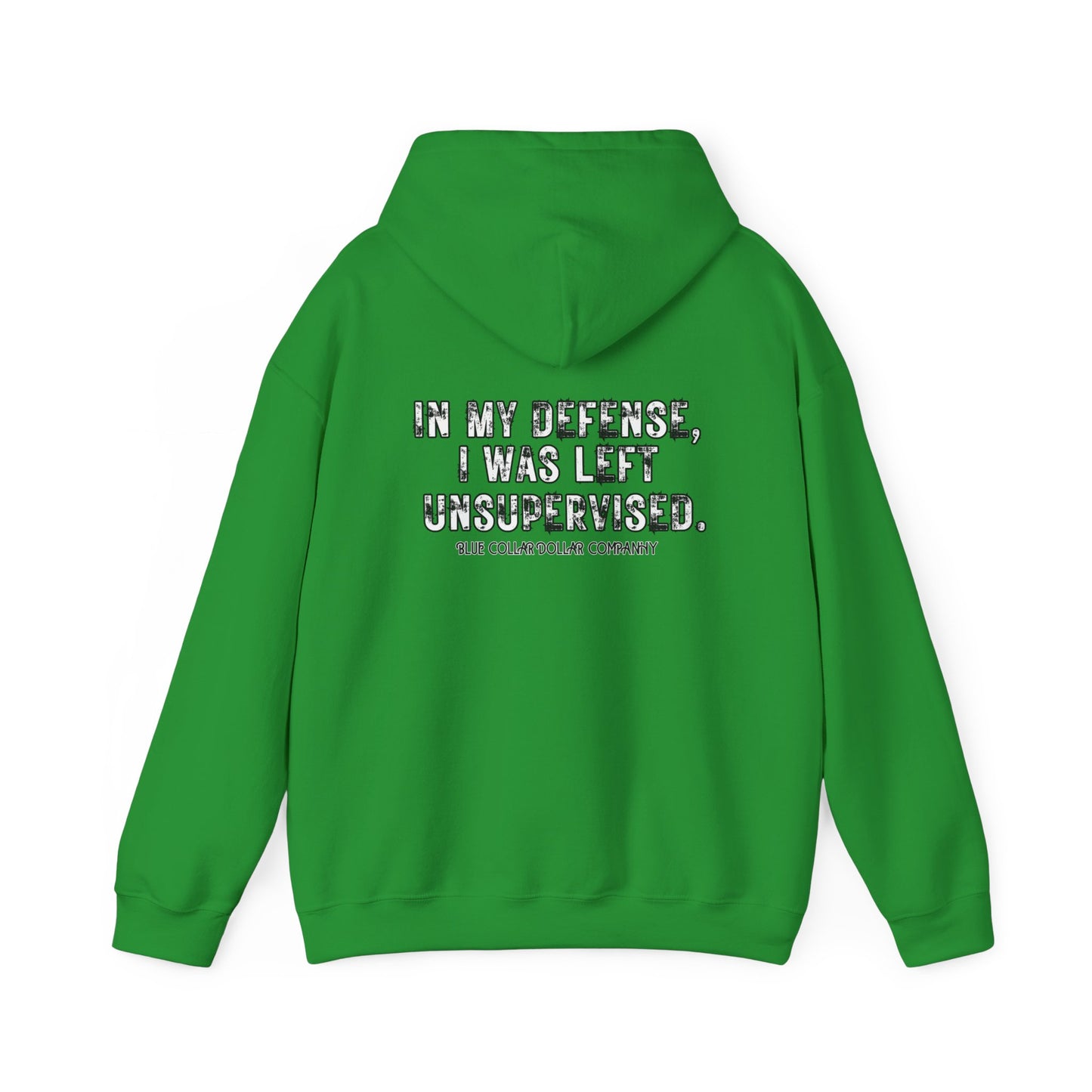 In My Defense I Was Left Unsupervised Hooded Sweatshirt