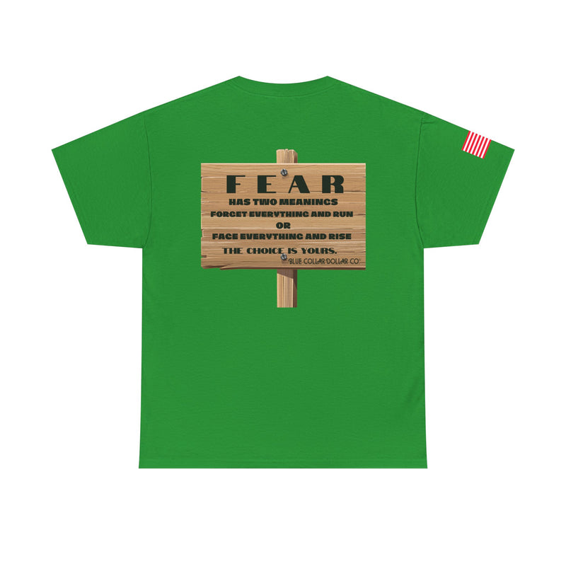 "Fear Has Two Meanings" - T-Shirt