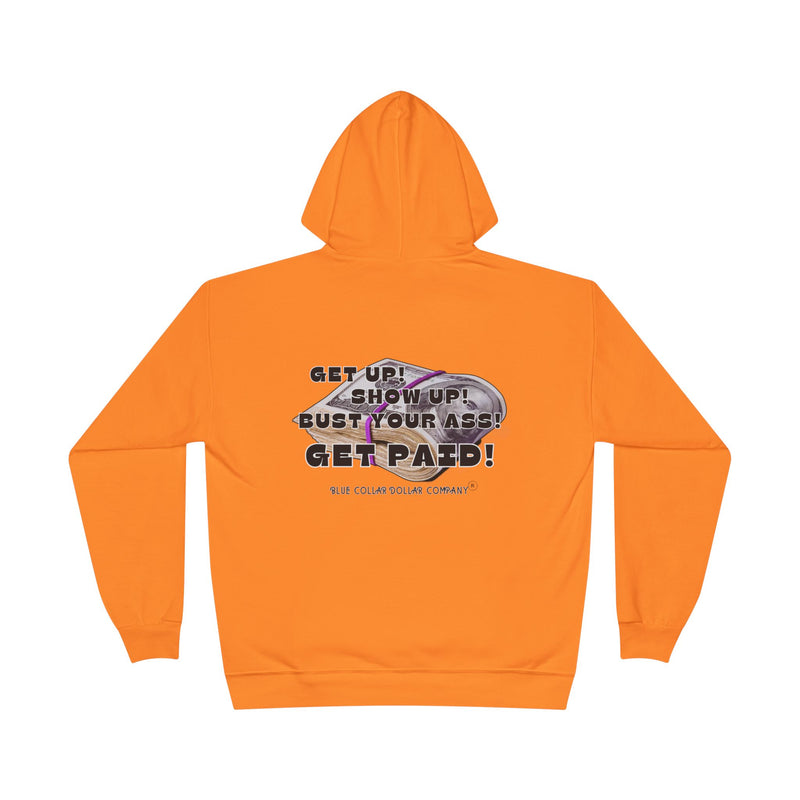 "Get Up! Show Up! Get Paid!" - Safety Hoodie