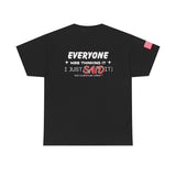 "Everyone Was Thinking It" - T-Shirt