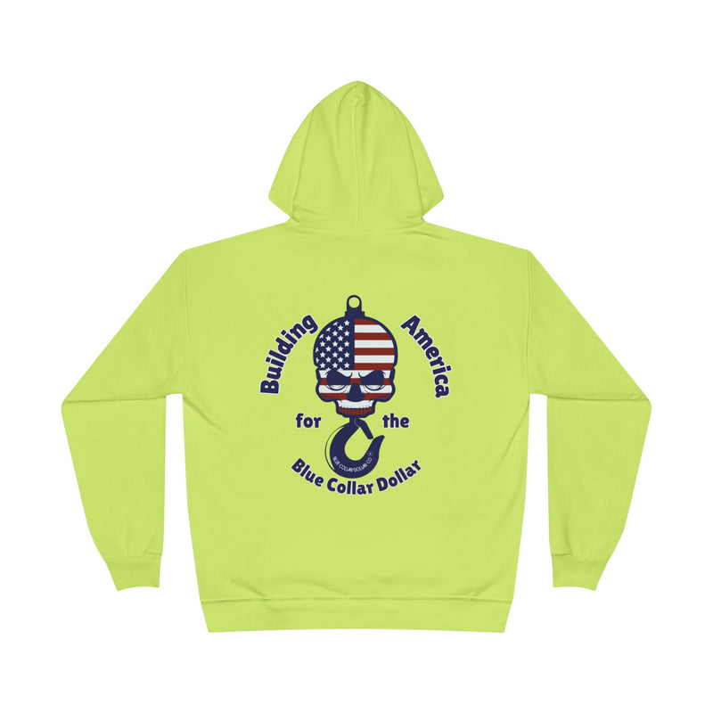 "Building America For The Blue Collar Dollar" - Safety Hoodie