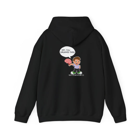 Hey, You Dropped This Hooded Sweatshirt