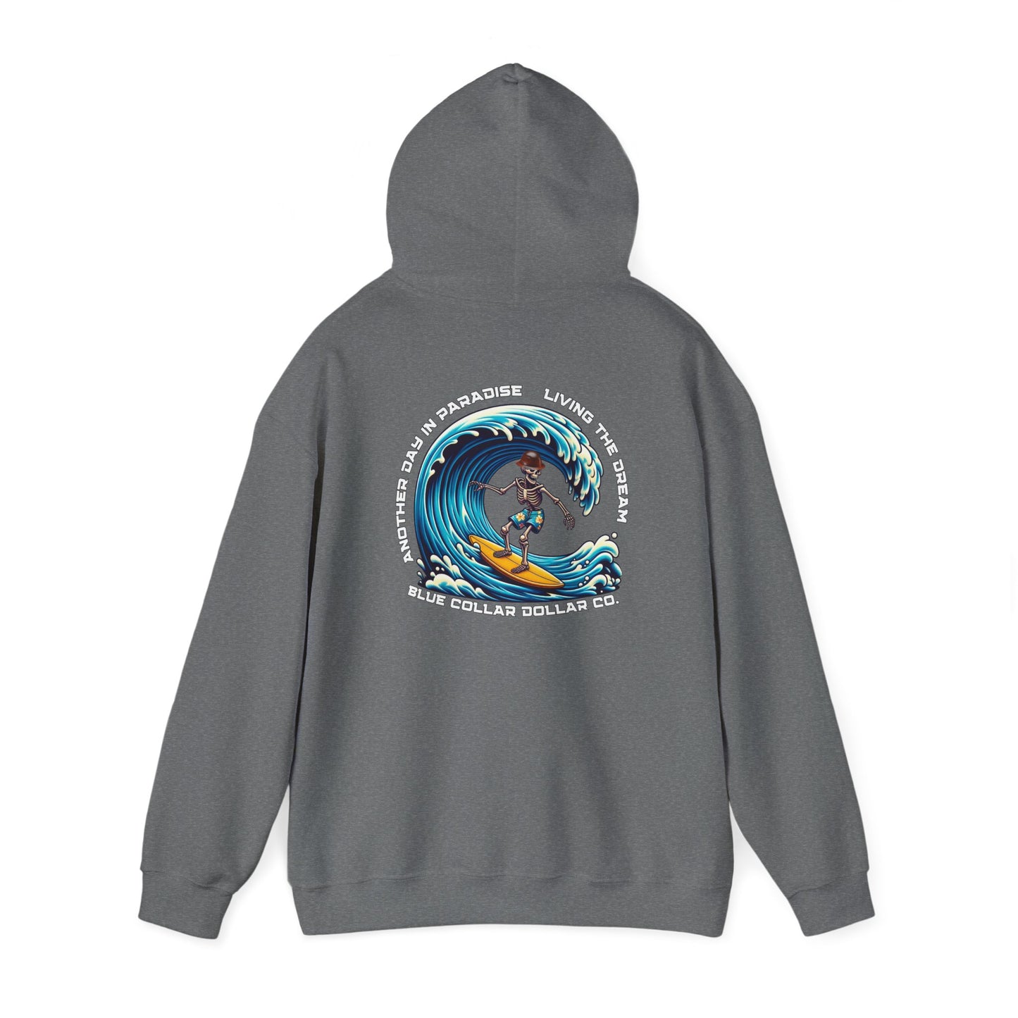 Another Day In Paradise Living The Dream Hooded Sweatshirt