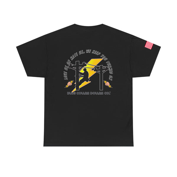 "Love Us Or Hate Us..." - T-Shirt