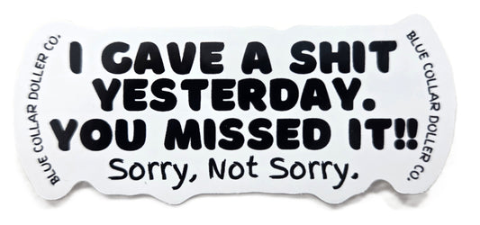 STICKER - I Gave A Shit Yesterday