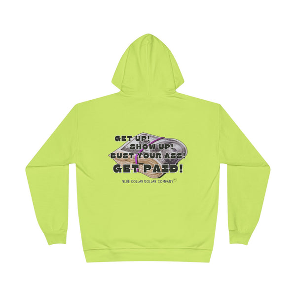 "Get Up! Show Up! Get Paid!" - Safety Hoodie