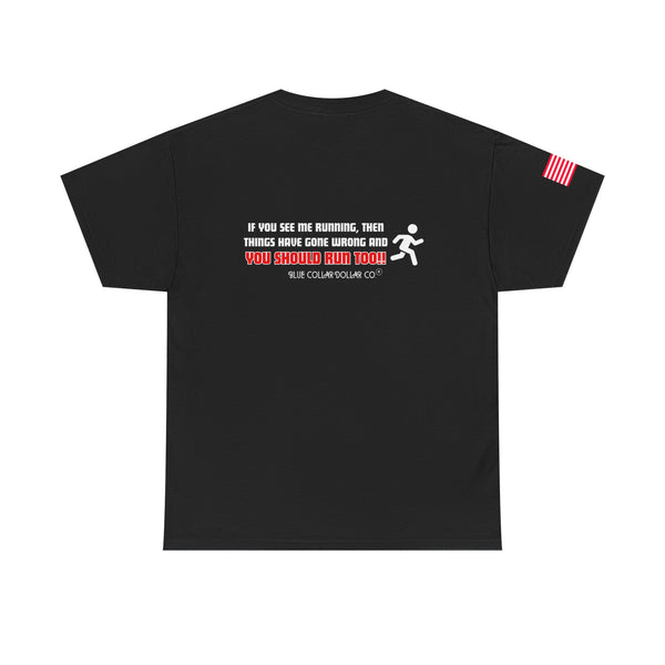 "If You See Me Running, Things Have Gone Wrong" - T-Shirt