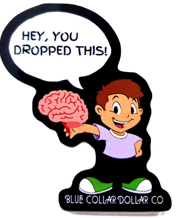 STICKER - Hey, You Dropped This!