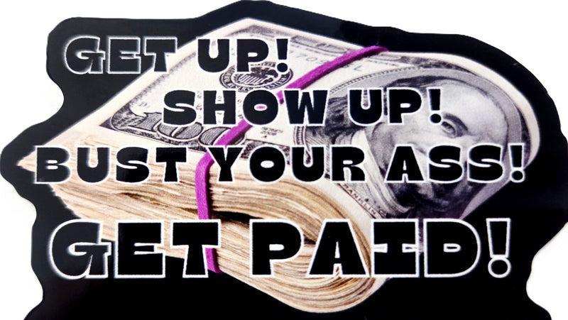 STICKER - Get Up! Show Up!
