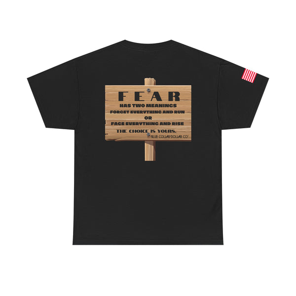 "Fear Has Two Meanings" - T-Shirt