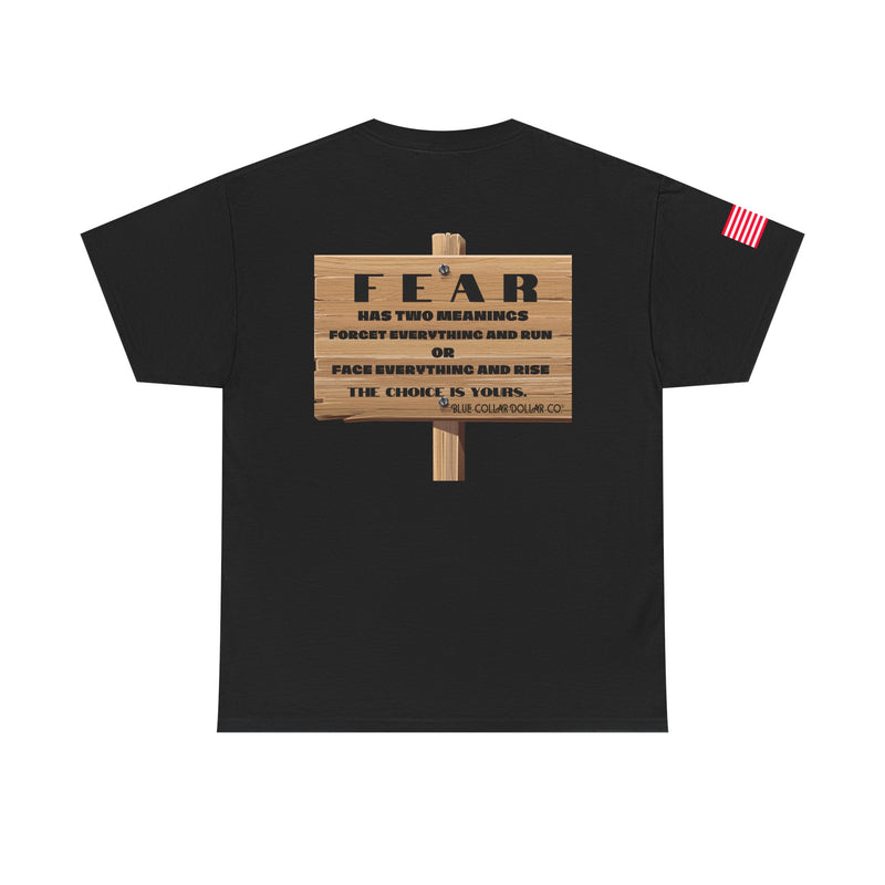 "Fear Has Two Meanings" - T-Shirt