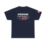 "Everyone Was Thinking It" - T-Shirt
