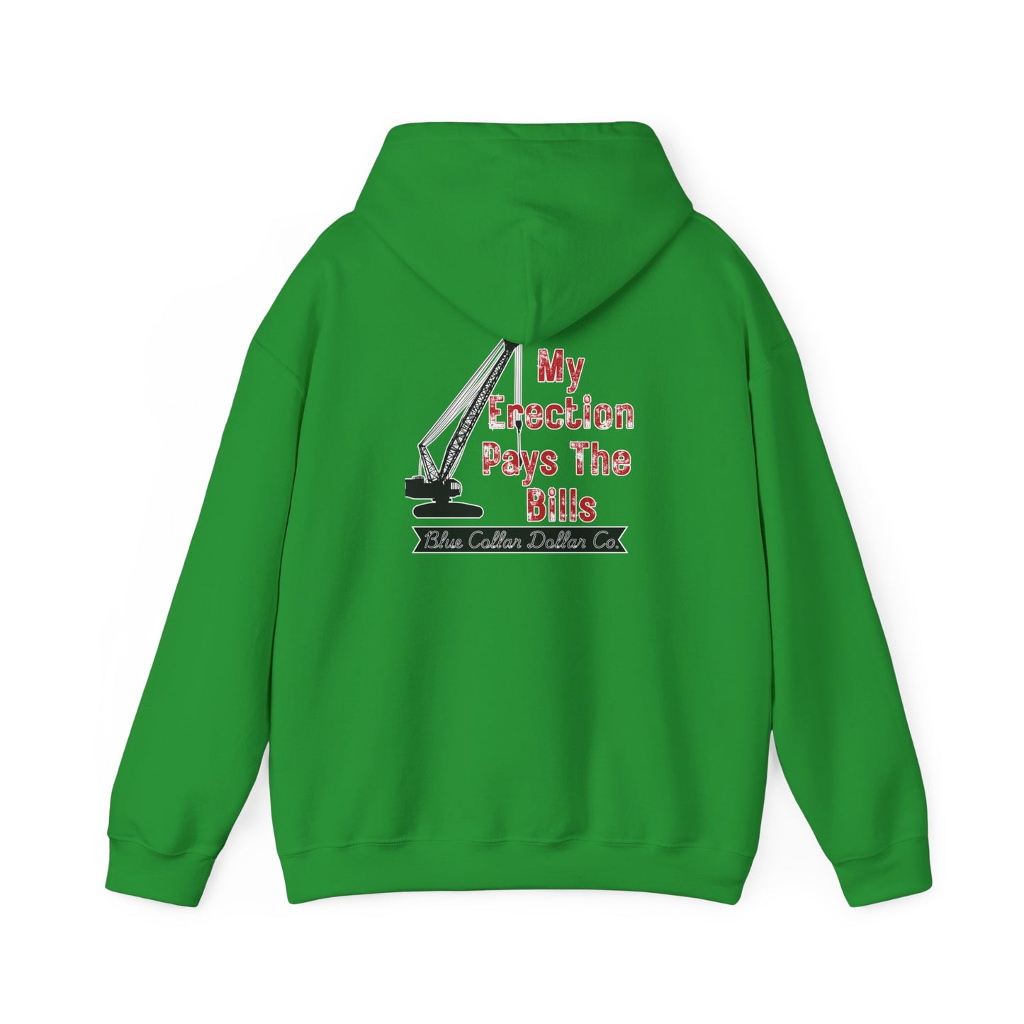 My Erection Pays The Bills Hooded Sweatshirt