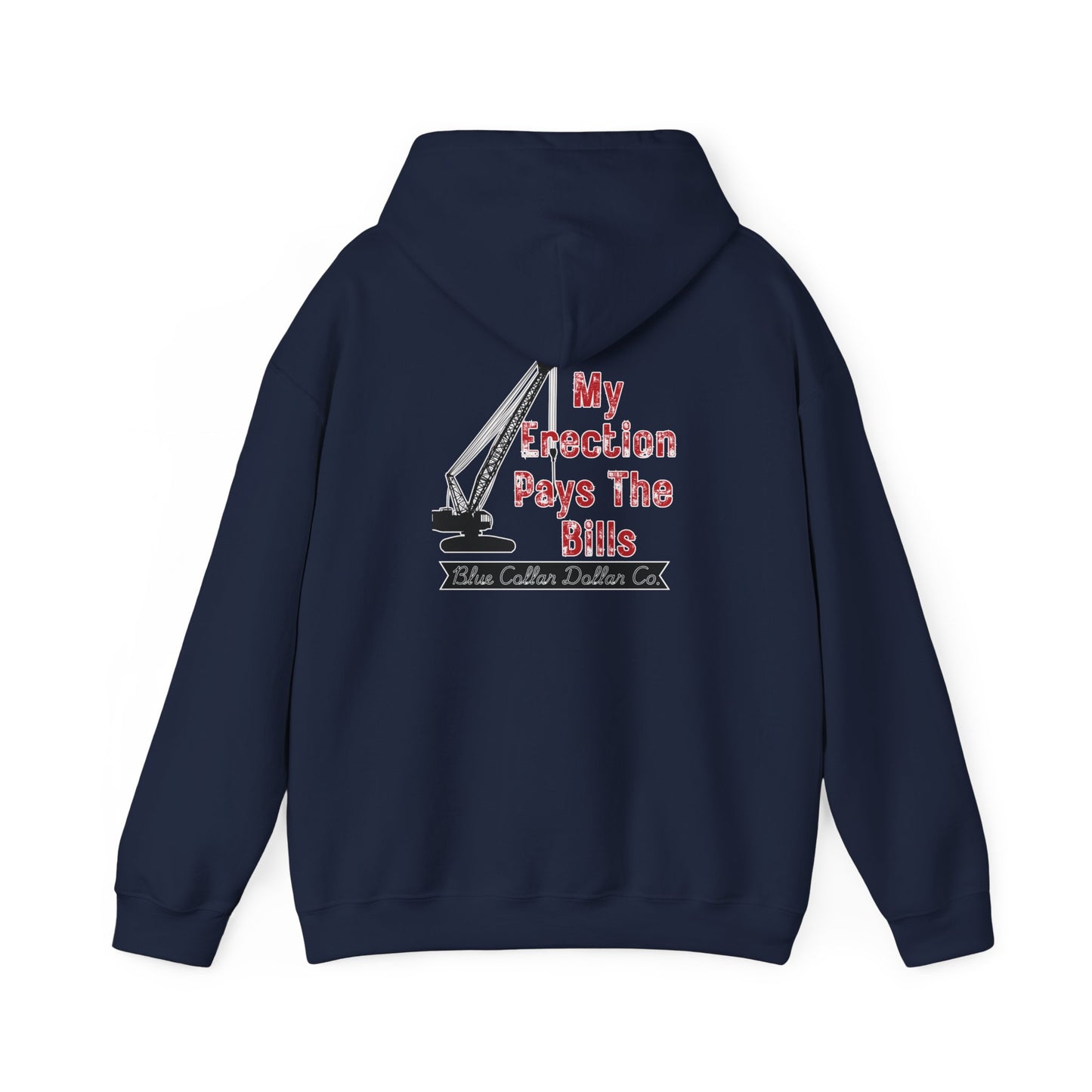 My Erection Pays The Bills Hooded Sweatshirt