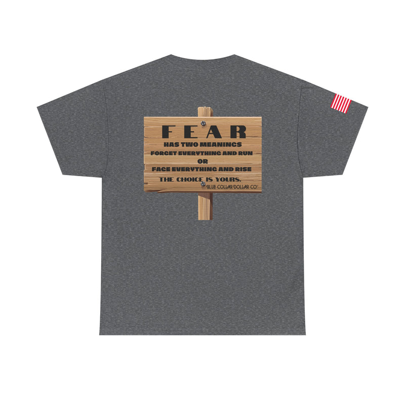 "Fear Has Two Meanings" - T-Shirt