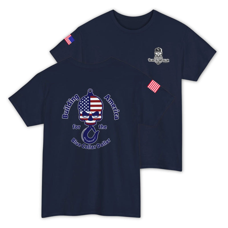 Building America for the Blue Collar Dollar T-Shirt