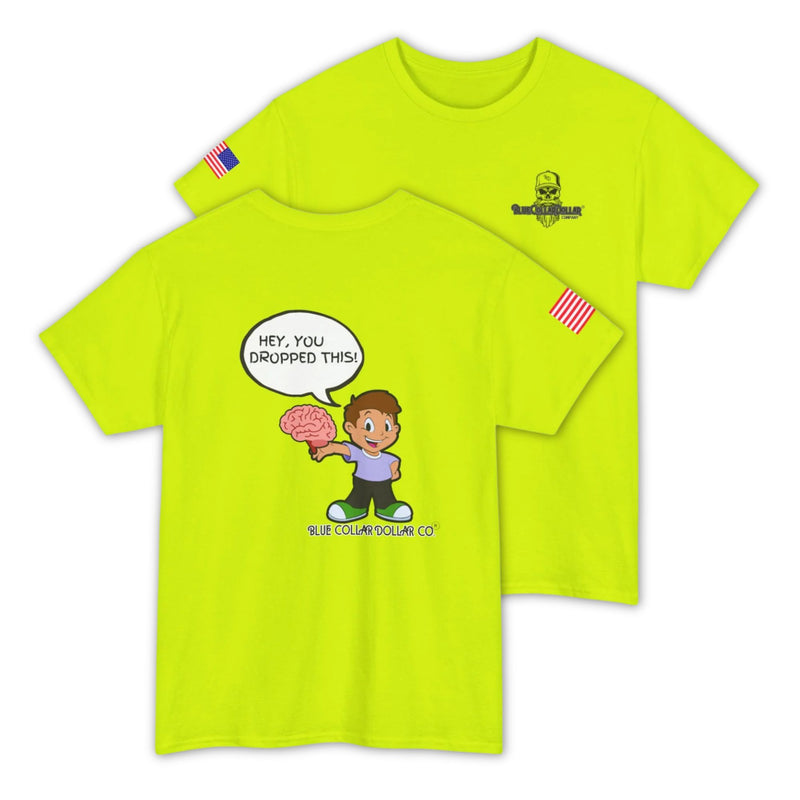 Hey, You Dropped This! – Funny Hi-Viz Safety Work Shirt