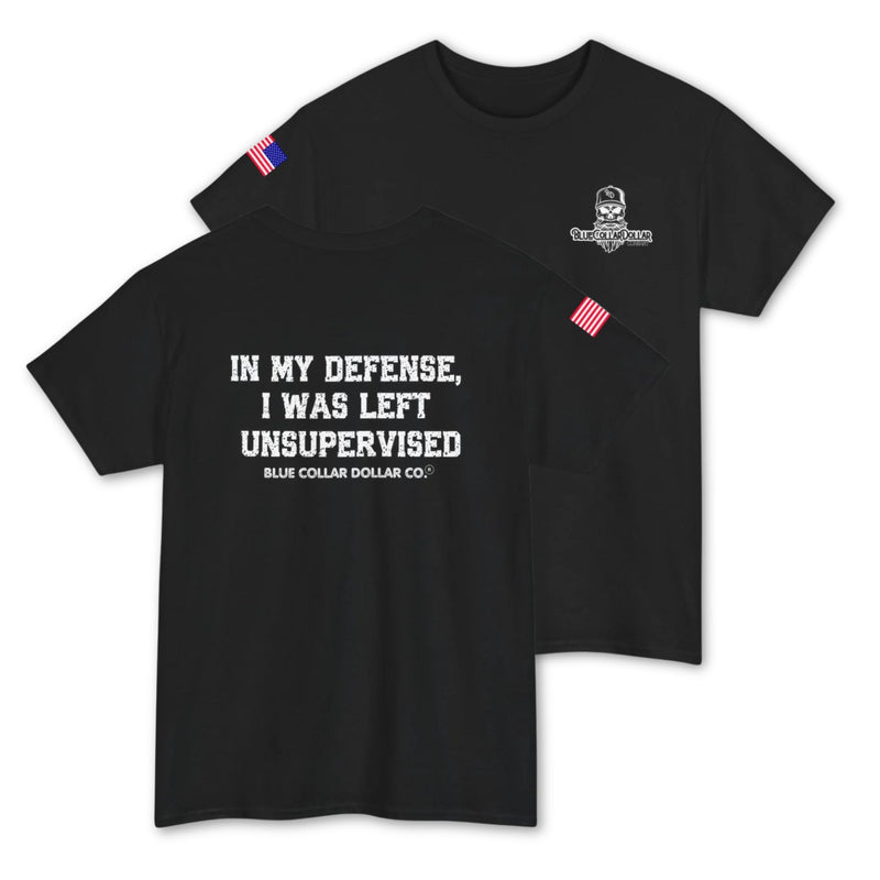 I Was Left Unsupervised T-Shirt