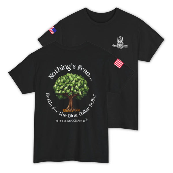 Nothing's Free T-Shirt