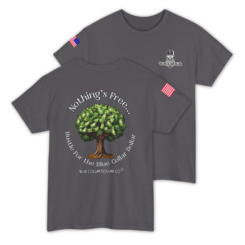 Nothing's Free T-Shirt