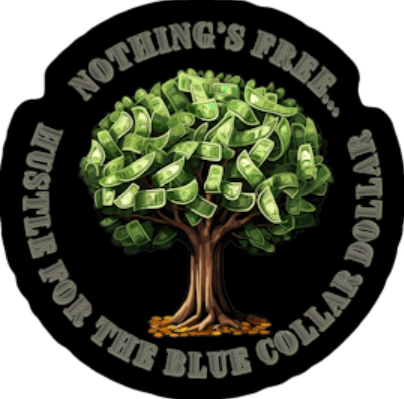 STICKER - Nothing's Free, Hustle for the Blue Collar Dollar